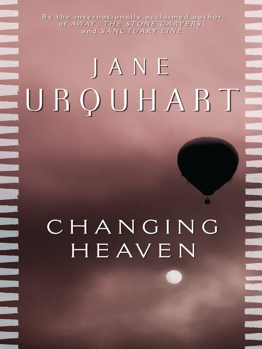 Title details for Changing Heaven by Jane Urquhart - Available
